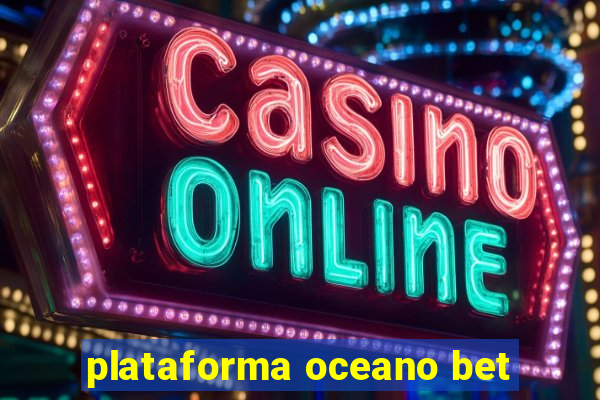 plataforma oceano bet